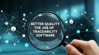 Better Quality Control: The Job of Traceability Software
